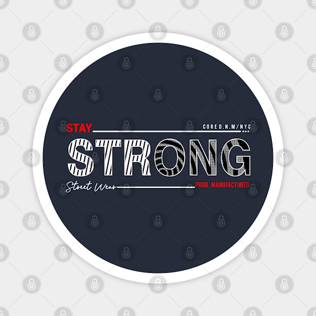 Stay Strong Magnet by ilygraphics